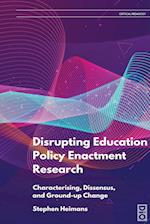 Disrupting Education Policy Enactment Research