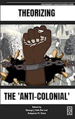 Theorizing the 'Anti-Colonial' 