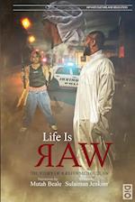 Life is Raw: The Story of a Reformed Outlaw 