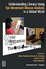 Understanding Literacy Using Eye Movement Miscue Analysis in a Global World 