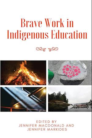 Brave Work in Indigenous Education