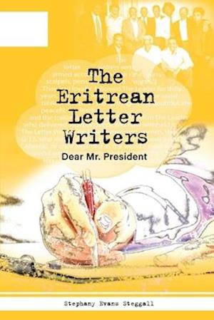 The Eritrean Letter Writers:: Dear Mr. President