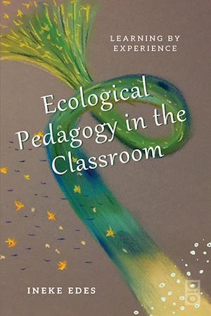 Ecological Pedagogy in the Classroom