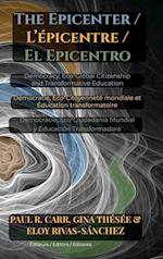 The Epicenter / L' Épicentre / El Epicentro