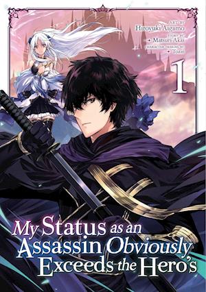 My Status as an Assassin Obviously Exceeds the Hero's (Manga) Vol. 1