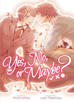 Yes, No, or Maybe? (Light Novel) 1