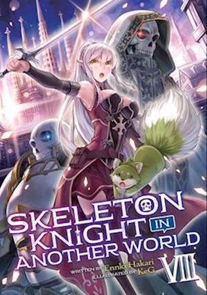 Skeleton Knight in Another World (Light Novel) Vol. 8