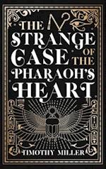 The Strange Case of the Pharaoh's Heart