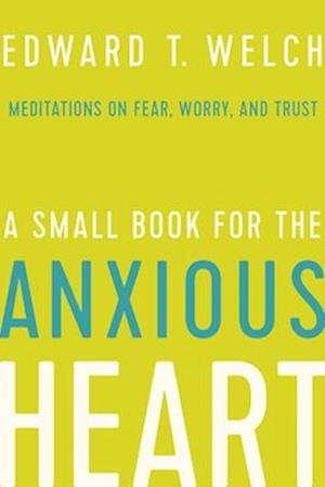 A Small Book for the Anxious Heart