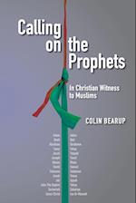 Calling on the Prophets: In Christian Witness to Muslims 