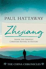 Zhejiang (The China Chronicles) (Book Three): Inside the Greatest Christian Revival in History 