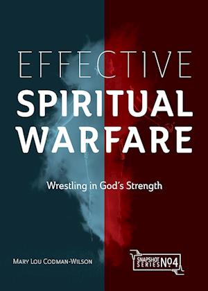 Effective Spiritual Warfare: Wrestling in God's Strength