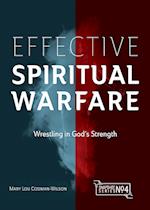 Effective Spiritual Warfare: Wrestling in God's Strength 