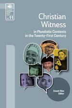 Christian Witness in Pluralistic Contexts in the Twenty-First Century