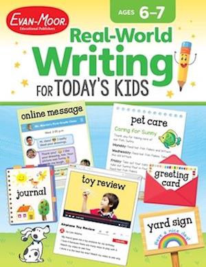 Real-World Writing Activities for Today's Kids, Ages 6-7