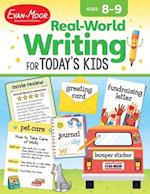 Real-World Writing Activities for Today's Kids, Ages 8-9