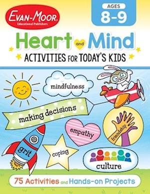 Heart and Mind Activities for Today's Kids, Ages 8-9