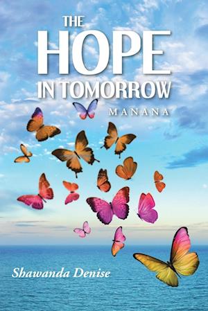 The Hope in Tomorrow: Manana