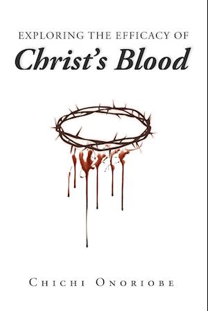 Exploring the Efficacy of Christ's Blood