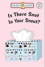 Is There Snot in Your Snout? 