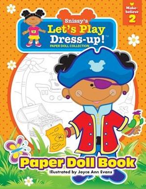 Snissy's Let's Play Dress-Up!™ Paper Doll Collection: Paper Doll Book: Make-believe 2