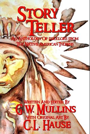 Story Teller An Anthology Of Folklore From The Native American Indians