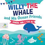 Willy the Whale and His Ocean Friends Coloring Book 6 Year Old