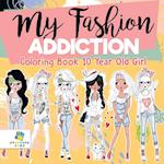 My Fashion Addiction | Coloring Book 10 Year Old Girl