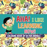 Aha! I Like Learning Now! Coloring Book of 50 Fun Animals