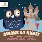 Awake at Night Nocturnal Animals Coloring Book for Kids