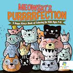 Meowski's Purrrrfection a Happy Kitty's Book of Coloring for Kids Ages 4-8