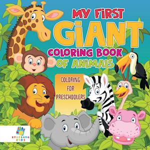 My First Giant Coloring Book of Animals | Coloring for Preschoolers