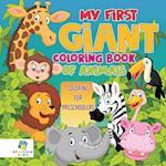 My First Giant Coloring Book of Animals Coloring for Preschoolers