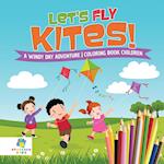 Let's Fly Kites! | A Windy Day Adventure | Coloring Book Children