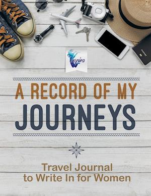 A Record of My Journeys | Travel Journal to Write In for Women