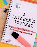A Teacher's Journal Notes for Self-Improvement Journal Diary Notebook