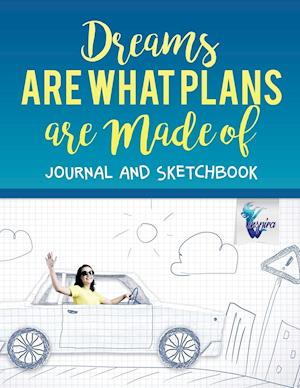 Dreams Are What Plans Are Made of Journal and Sketchbook