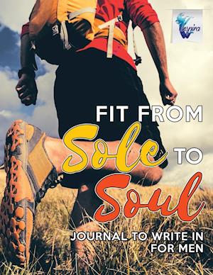 Fit from Sole to Soul Journal to Write in for Men