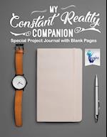 My Constant Reality Companion Special Project Journal with Blank Pages