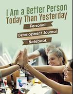 I Am a Better Person Today Than Yesterday | Personal Development Journal Notebook