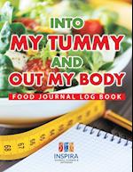 Into My Tummy and Out My Body Food Journal Log Book