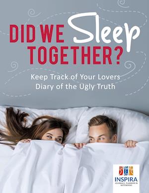 Did We Sleep Together? | Keep Track of Your Lovers | Diary of the Ugly Truth