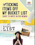 Ticking Items Off My Bucket List Diary to Write in for Women