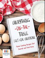 Everything-on-the-Table Diet for Everyone | Home Cooking Recipes Diet Journal and Food Diary