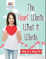 The Heart Wants What It Wants Diary of a Young Girl