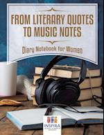 From Literary Quotes to Music Notes Diary Notebook for Women