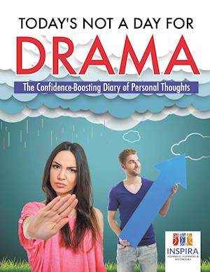 Today's Not a Day for Drama the Confidence-Boosting Diary of Personal Thoughts