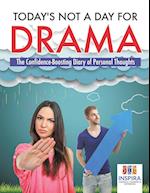 Today's Not A Day for Drama | The Confidence-Boosting Diary of Personal Thoughts