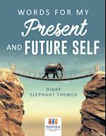 Words for My Present and Future Self | Diary Elephant Themed