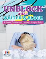 Unblock That Writer's Block | Scribbles, Doodles and Lessons | Diary for Daily